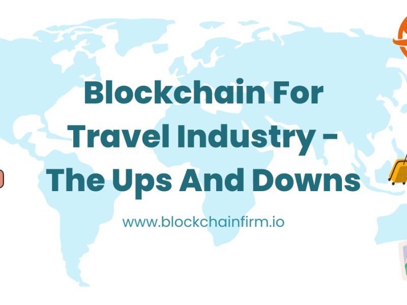 Blockchain For Travel Industry – The Ups And Downs